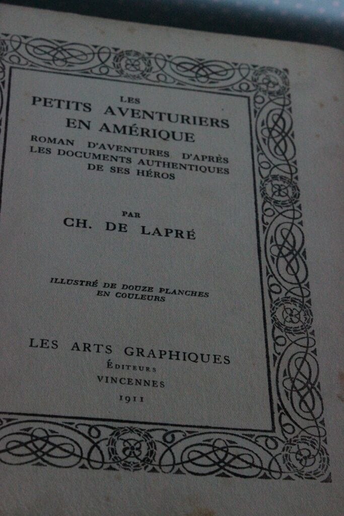 LE PETITS AVENTURIERS EN AMERIQUE VECCHIO LIBRO CHARLES DE LAPRE' ANNO 1911 Libri