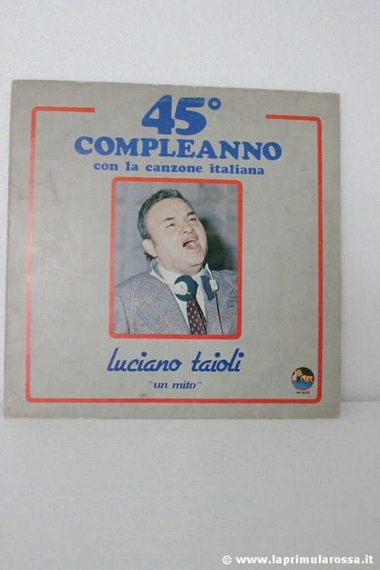 LUCIANO TAJOLI 45° COMPLEANNO CON LA CANZONE ITALIANA VINILE 33 GIRI AR 3079 Dischi in Vinile